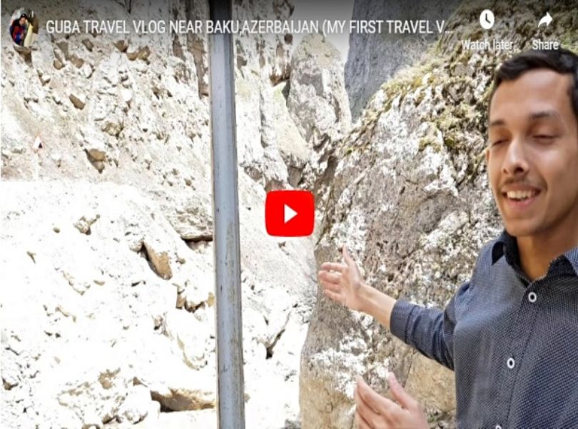 Hasnain Manzoor's first travel vlog in Guba Azerbaijan